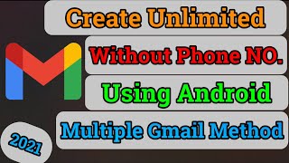 Create Unlimited Gmail Accounts Without Phone Number Verification 2021 | Unlimited Gmails Trick