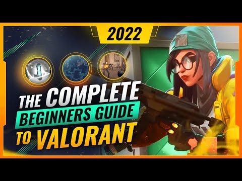 A Complete Beginner's Guide To Valorant in 2022!