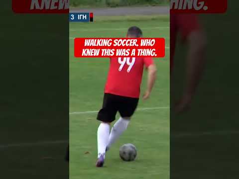 Walking soccer. Who knew this was a thing.