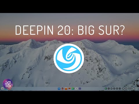 Deepin 20: Big Sur? - Deepin v20 Review