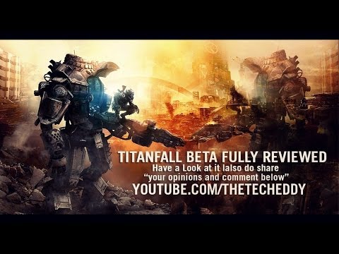 Titanfall Beta fully reviewed