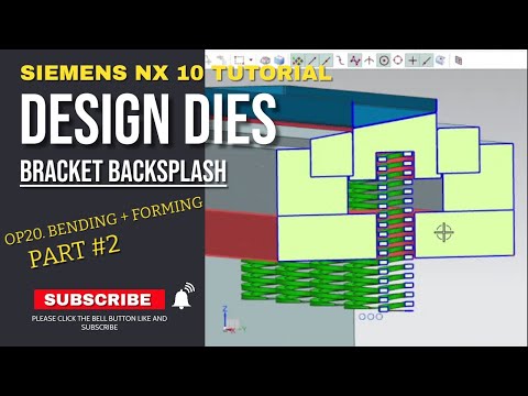 Siemens NX 10 CAD Tutorial | Design Dies Backsplash Bracket OP20.Forming+Bending | Part #2