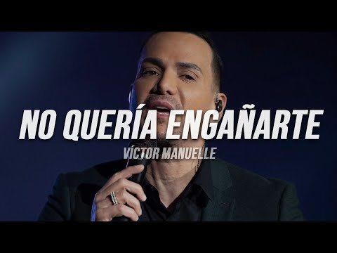 Víctor Manuelle - No Quería Engañarte | Letra