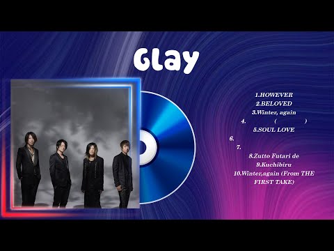 Glay Greatest Hits Full Album 2024 | The Best Songs Of Glay