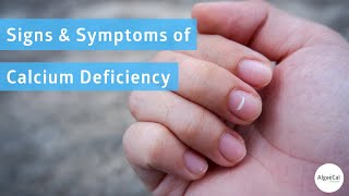 Signs & Symptoms of Calcium Deficiency