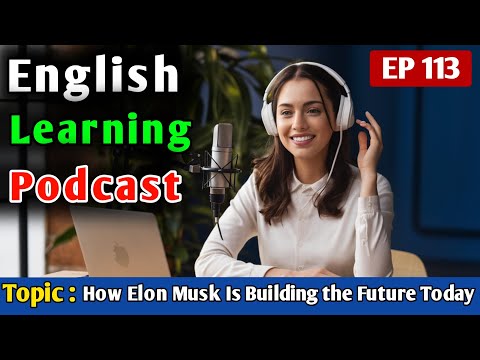 How Elon Musk Is Building the Future Today | Learn English With Podcast | English Learning Podcast