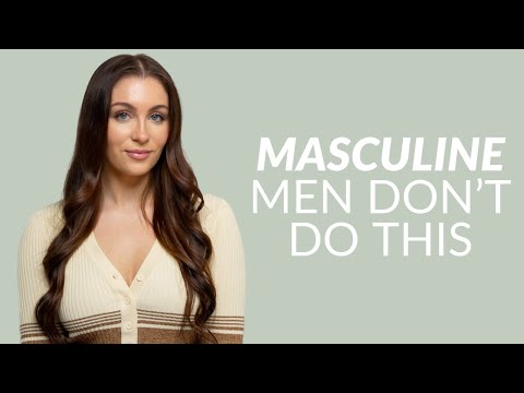 7 Things Masculine Men Don’t Do