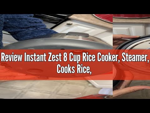 Review Instant Zest 8 Cup Rice Cooker, Steamer, Cooks Rice, Grains, Quinoa and Oatmeal, No Pressure