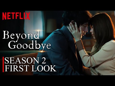 Beyond Goodbye Season 2 Trailer & First Look | Date Announcement ( 2025) | Coming Soon | Netflix |