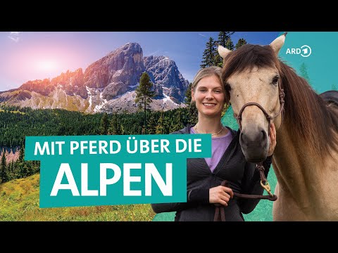 Mit dem Pferd über die Alpen – Wanderreiten vom Chiemgau bis Südtirol | Bergfreundinnen | ARD Reisen