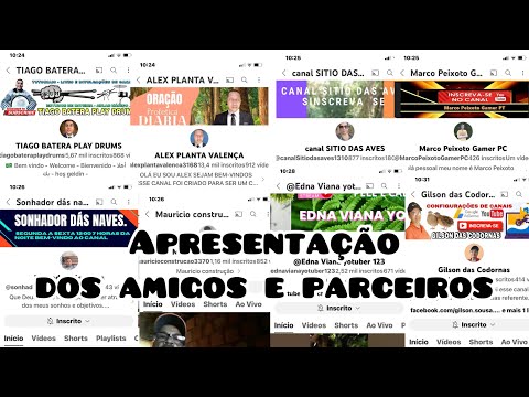 Apresentação dos amigos + Parceiros #amigos