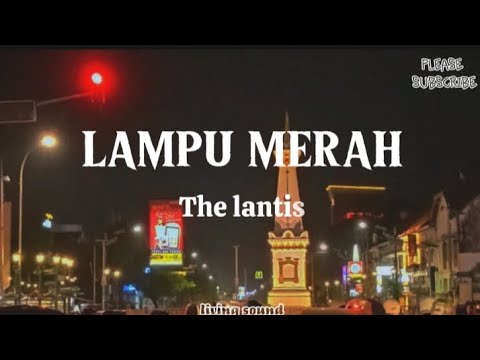 LAMPU MERAH  -The Lantis (#lyric-#music) #viralmusic