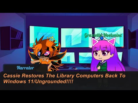 Cassie Restores The Library Computers Back To Windows 11/Ungrounded!!!