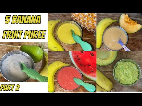 5 Banana Combination Fruit Purees for 6M+ / 7M+  Babies - Part 2