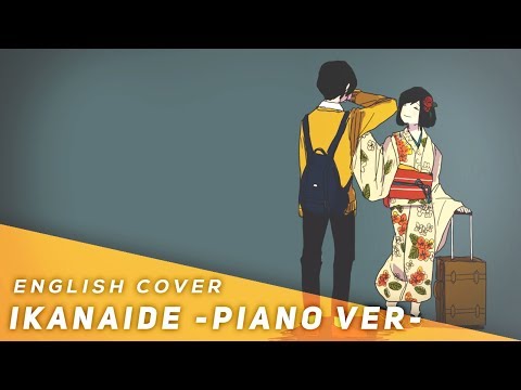 Ikanaide -Piano Ver- (English Cover)【JubyPhonic】いかないで