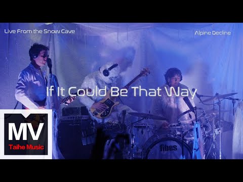 Alpine Decline 【Live From the Snow Cave】HD 高清官方完整版 MV