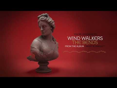 Wind Walkers - The Bends