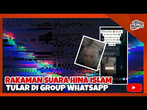 VIRAL! RAKAMAN SUARA GROUP WHATAPPS LELAKI TERENGGANU HINA ISLAM