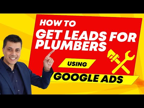 How to get leads for Plumbers using Google Ads | Expert Tips From Ajay Dhunna | 2024