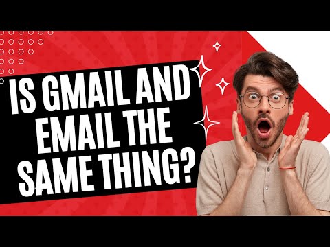 Is Gmail and Email the Same Thing