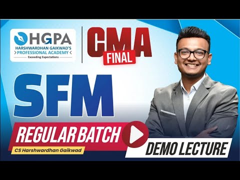 CMA FINAL REGULAR BATCH SFM | LECTURE 1 | JUNE 25 | DEC 25 | NEW SYLLABUS | CMA FINAL EXAM | HGPA