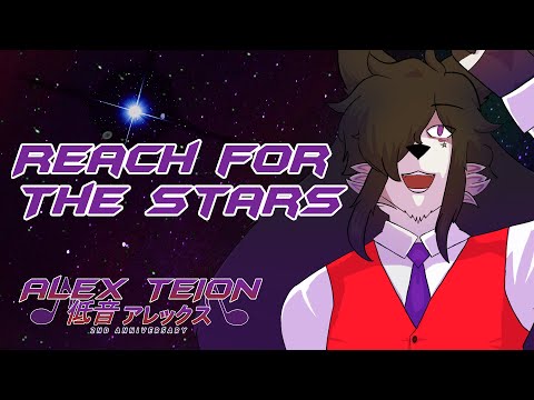 Alex Teion / Reach for The Stars 【Original Song Collaboration】