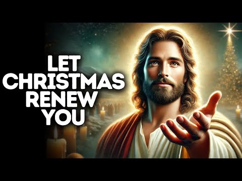 Let Christmas Renew You | God Says | God Message Today | Gods Message Now | God Says To You Today