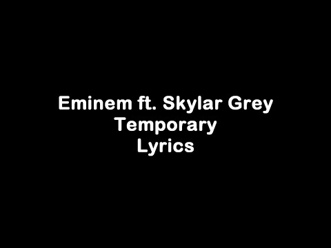 Eminem - Temporary ft. Skylar Grey [Lyrics]