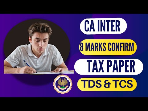 |CA Inter Tax Paper 8 Marks Confirmed 100 %| Section Coming From TDS & TCS| ICAI Exam Sep 24|