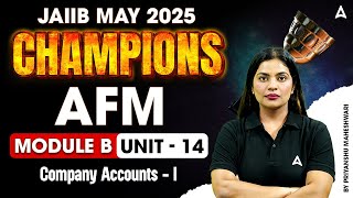 JAIIB May 2025 Champions | AFM Module B | Company Accounts - I | Unit 14 📄💼