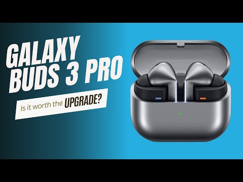 Samsung Galaxy Buds 3 Pro Review - Worth the upgrade?