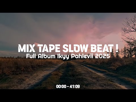 Mix Tape Slow Beat - Full Album Ikyy Pahlevii  2025 🎶