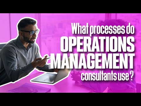 What processes do OPERATIONS MANAGEMENT CONSULTANTs use? | Simplicity Consultancy