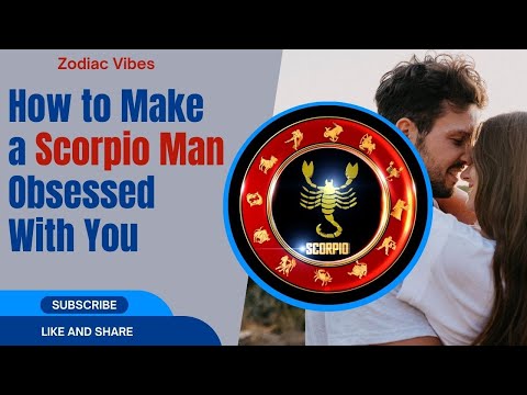 10 STEPS To Make a SCORPIO Man OBSESSED With You