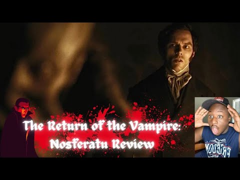 Robert Eggers... Vampire Lord: Nosferatu Review