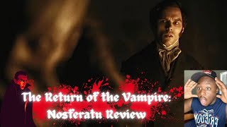 Robert Eggers... Vampire Lord: Nosferatu Review