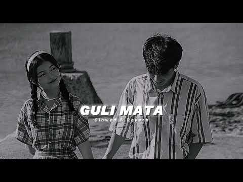 Guli Mata ( Slowed & Reverb ) - Shreya Ghoshal, Saad Lamjarred