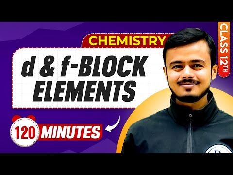 D & F Block Elements in 120 Minutes | Class 12th Chemistry | Mind Map Series