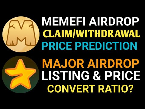 Memefi Airdrop Claim / Withdrawal | Memefi Price Prediction | Major Airdrop Price & Listing