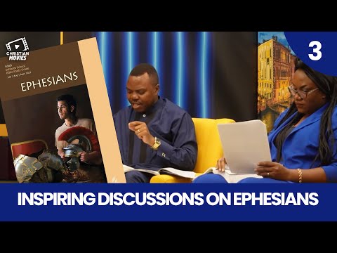 Christian series | Inspirational discussions on Ephesians (Episode 3)