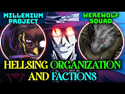 Every Hellsing Organization And Factions Explored In Detail