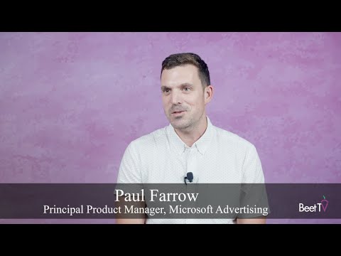 Ad Personalization Remains Key Goal Amid Privacy Worries: Microsoft’s Paul Farrow