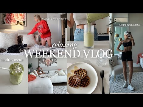 (solo & relaxing) WEEKEND VLOG: *major* organization, social media detox,+  healthy meal ideas!