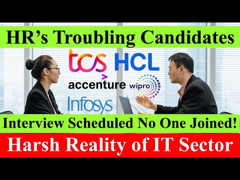 IT Companies HR & TA troubling Candidates? Interview Scheduled No One Joined! Reality of Interviews?