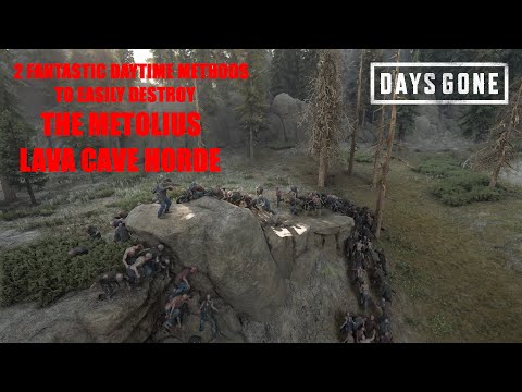 Days Gone - 2 FANTASTIC DAYTIME METHODS TO EASILY DESTROY THE METOLIUS LAVA CAVE HORDE.