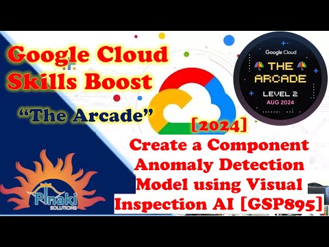[2024 Arcade Level 2] Create a Component Anomaly Detection Model using Visual Inspection AI [GSP895]