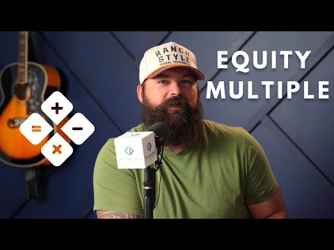 What Is An Equity Multiple (and Why It Matters)