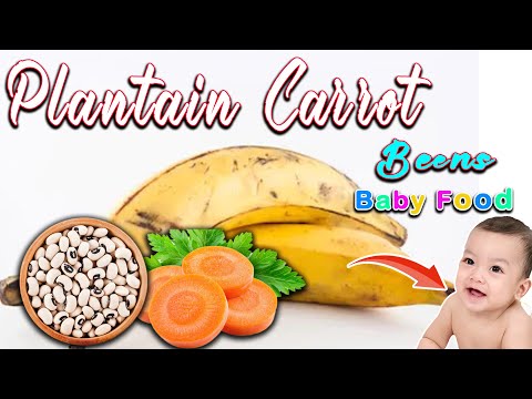 Plantain Carrot Beans Baby Food || 6months Plus Baby food || Carrot Plantain Recipe for Babies