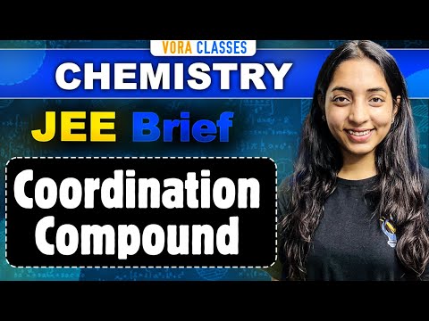 JEE Brief: Coordination Compound | One Shot for JEE Main and Advanced | Sakshi Vora