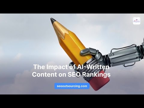 The Impact of AI-Written Content on SEO Rankings